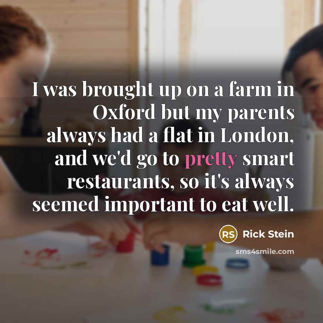 “I was brought up on a farm in Oxford but…” quote by Rick Stein