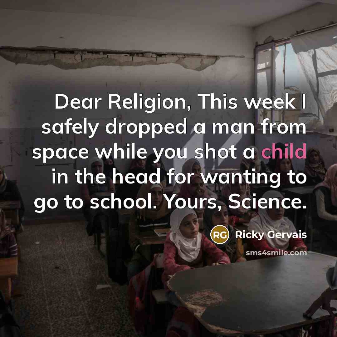 “Dear Religion, This week I safely dropped a man from…” quote by Ricky Gervais
