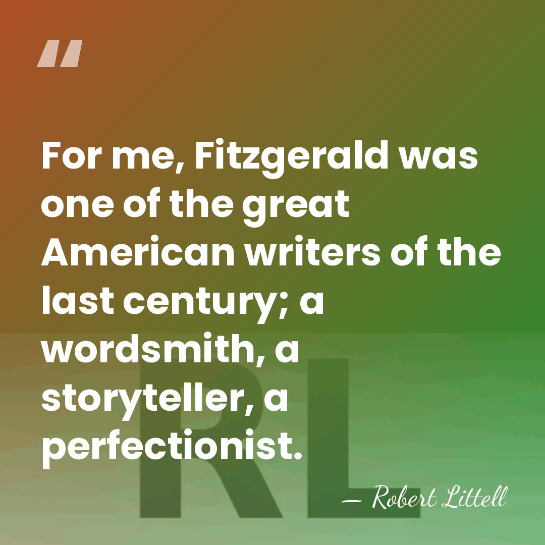 For me, Fitzgerald was one of the great American writers of the&hellip; - Robert Littell