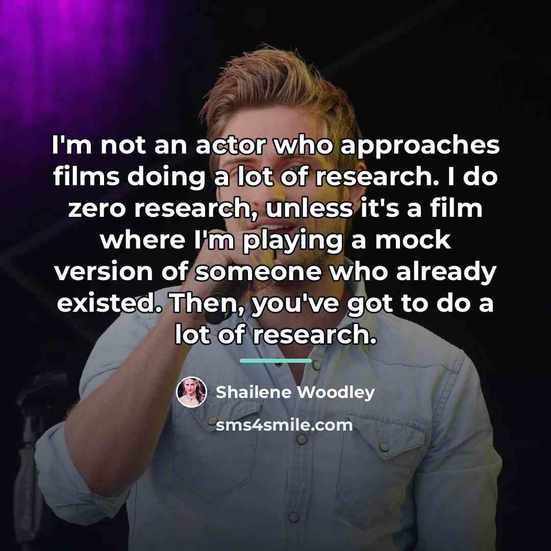 “I'm not an actor who approaches films doing a lot…” quote by Shailene Woodley