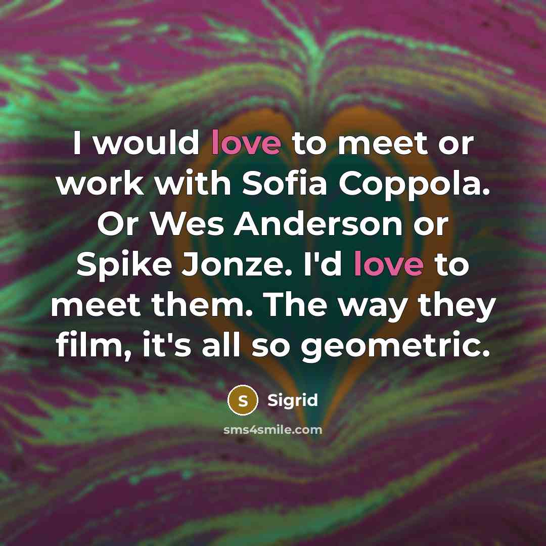 “I would love to meet or work with Sofia Coppola.…” quote by Sigrid