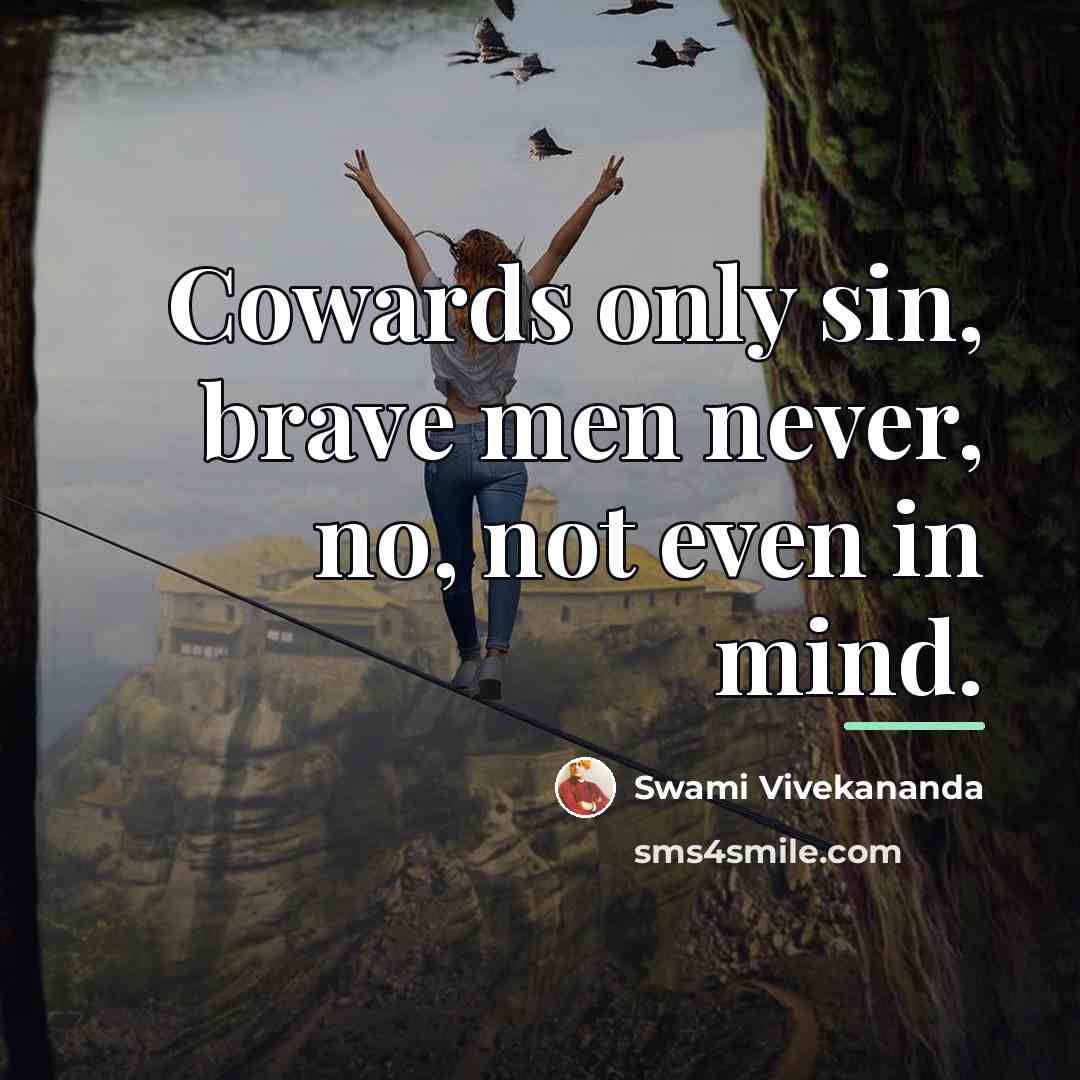 “Cowards only sin, brave men never, no, not even in…” quote by Swami Vivekananda