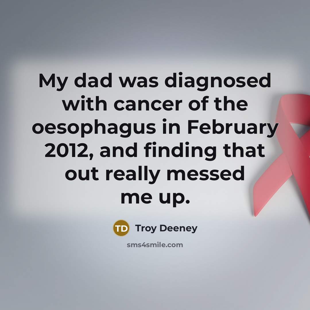 “My dad was diagnosed with cancer of the oesophagus in…” quote by Troy Deeney