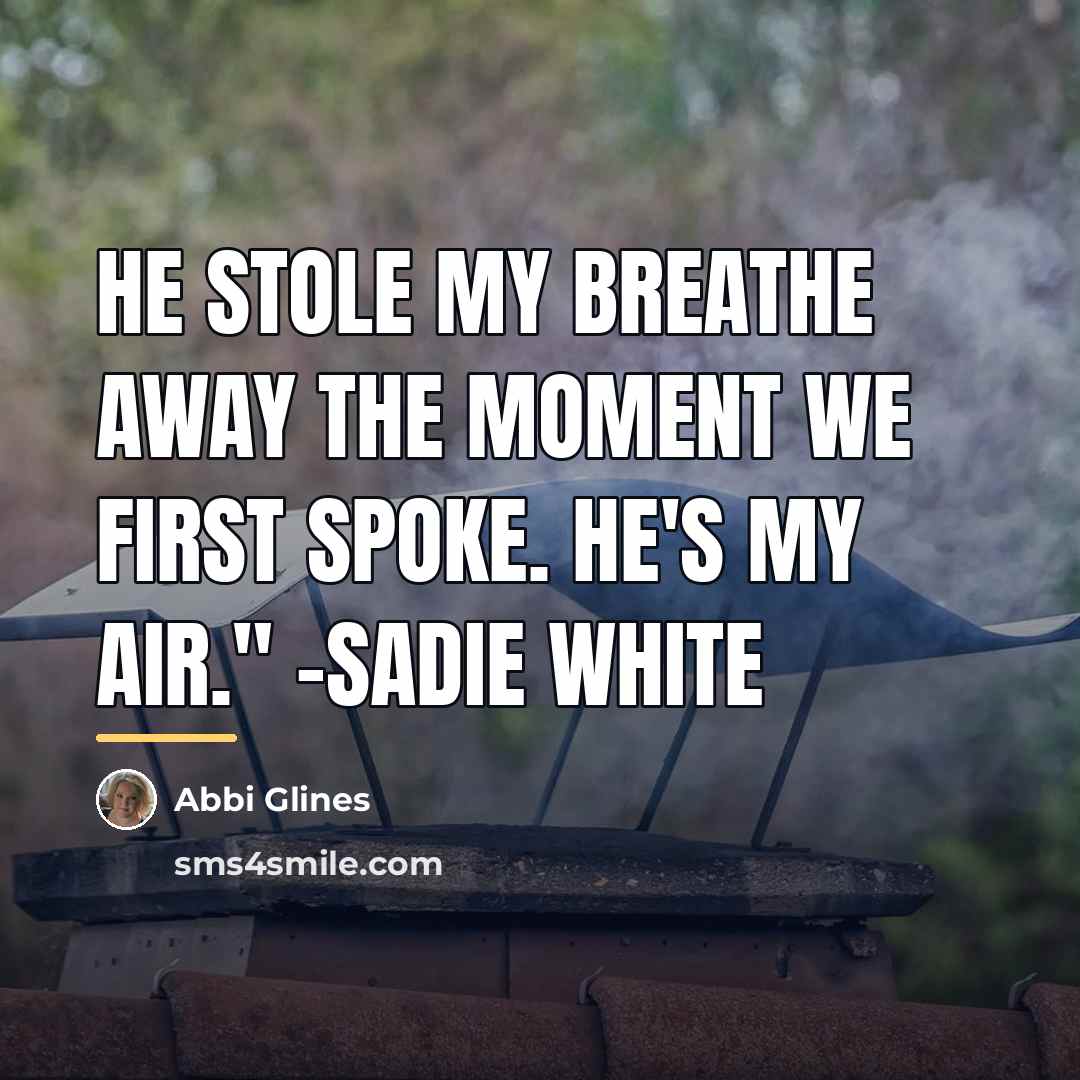 “He stole my breathe away the moment we first spoke.…” quote by Abbi Glines