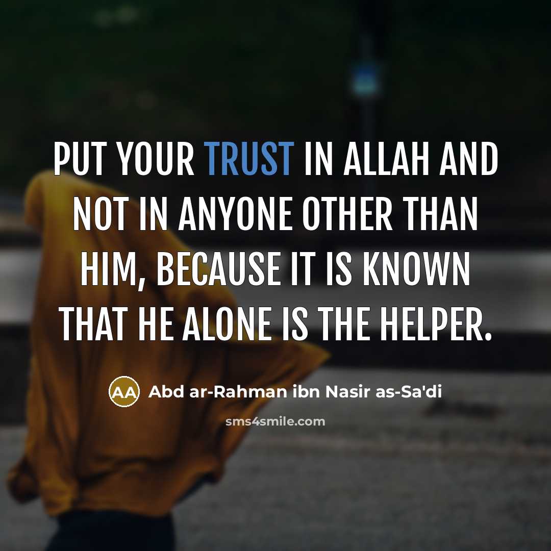 “Put your trust in Allah and not in anyone other…” quote by Abd ar-Rahman ibn Nasir as-Sa'di