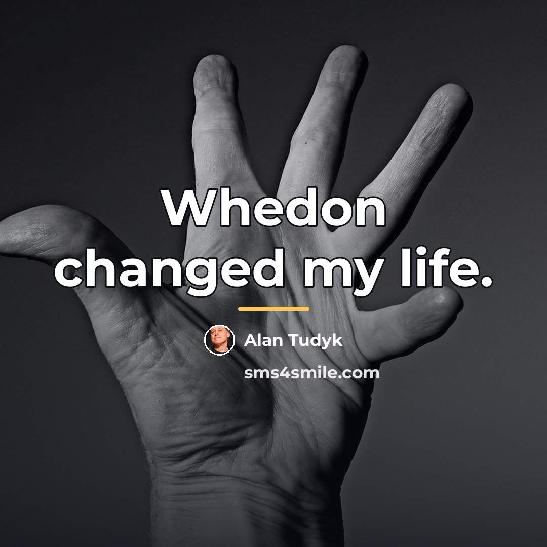“Whedon changed my life.…” quote by Alan Tudyk