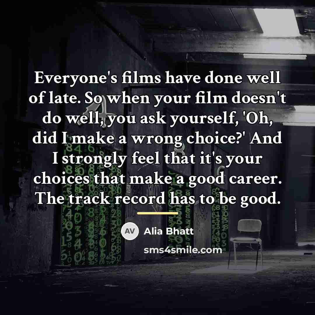 “Everyone's films have done well of late. So when your…” quote by Alia Bhatt