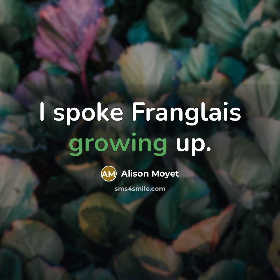 “I spoke Franglais growing up.…” quote by Alison Moyet
