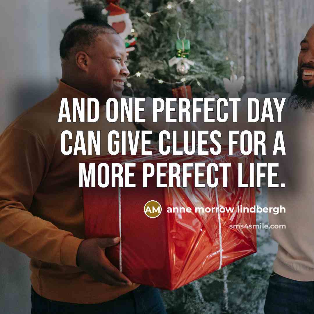 “And one perfect day can give clues for a more…” quote by Anne Morrow Lindbergh