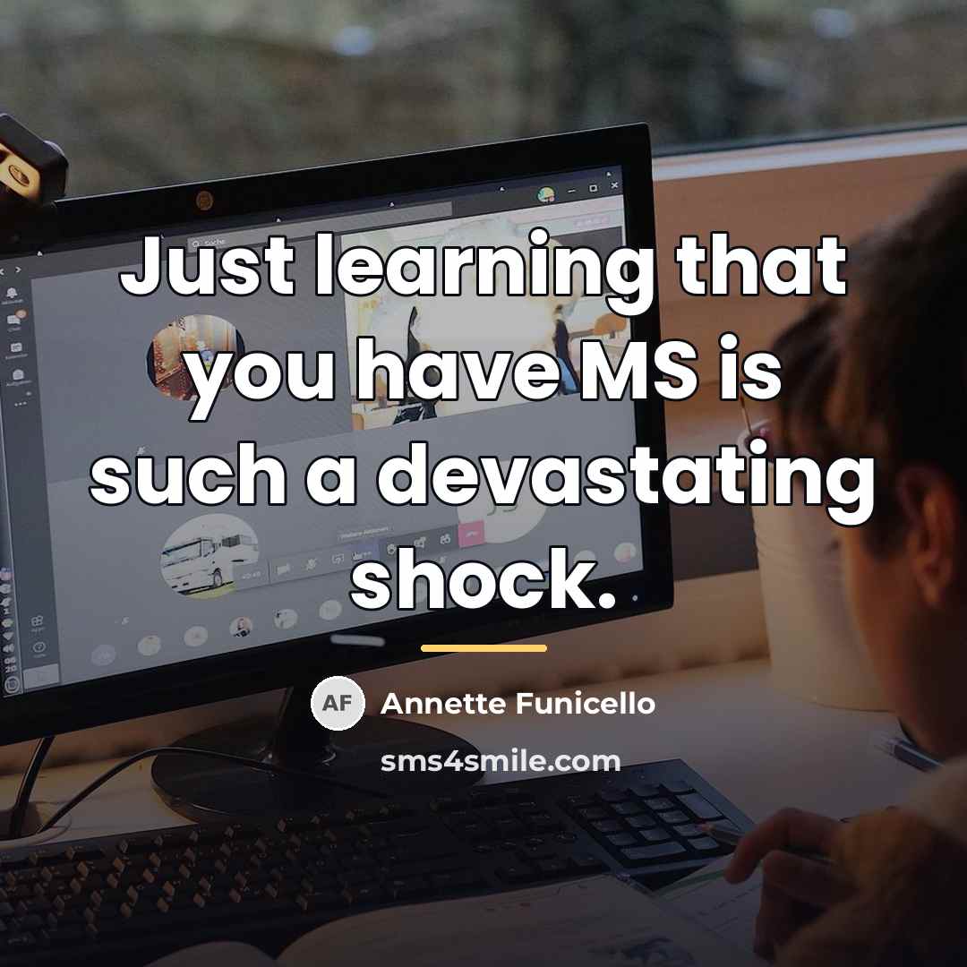 “Just learning that you have MS is such a devastating…” quote by Annette Funicello