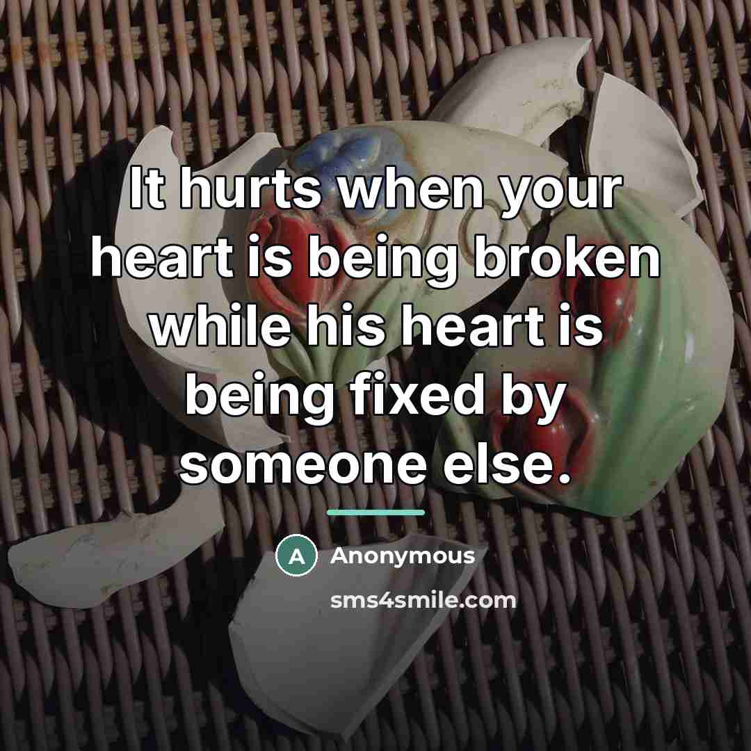 “It hurts when your heart is being broken while his…” quote by Anonymous