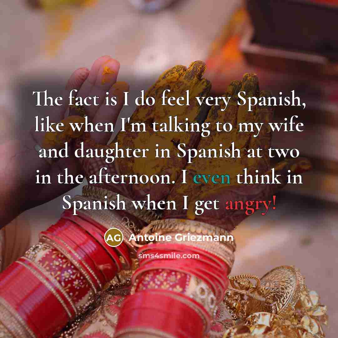 “The fact is I do feel very Spanish, like when…” quote by Antoine Griezmann