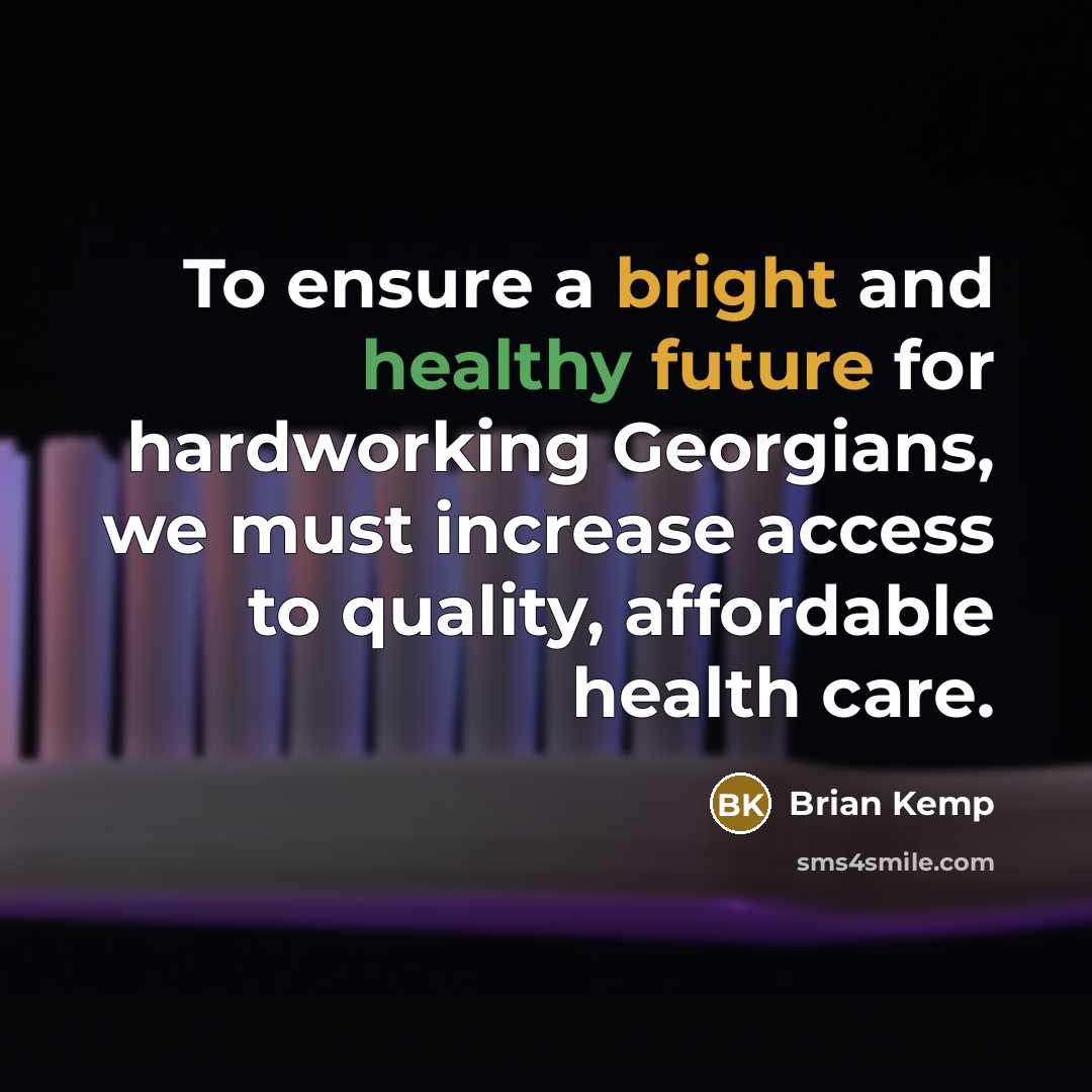 “To ensure a bright and healthy future for hardworking Georgians,…” quote by Brian Kemp