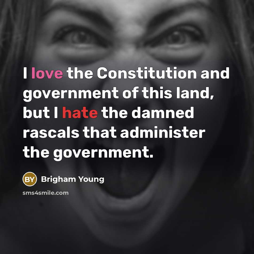 “I love the Constitution and government of this land, but…” quote by Brigham Young