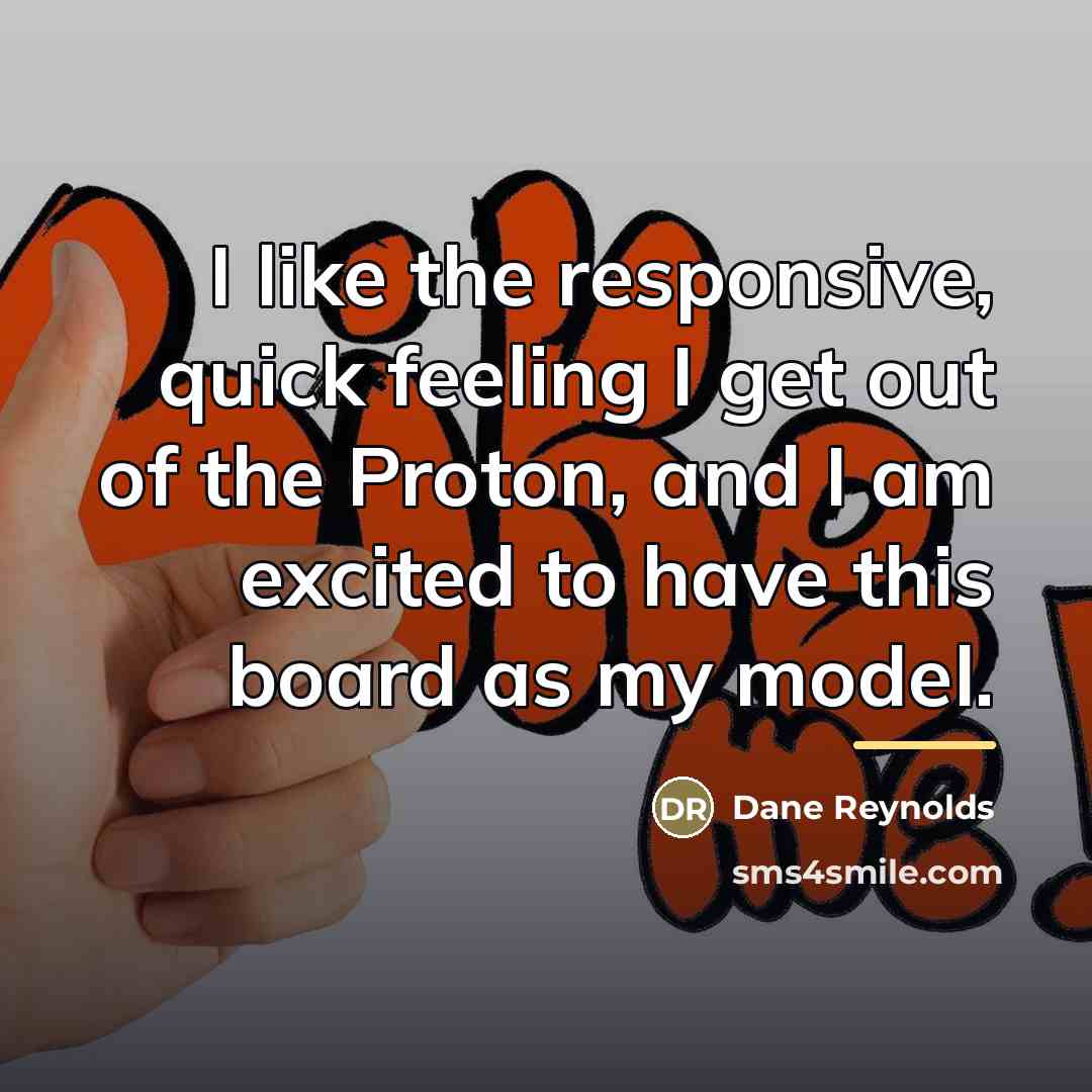 “I like the responsive, quick feeling I get out of…” quote by Dane Reynolds