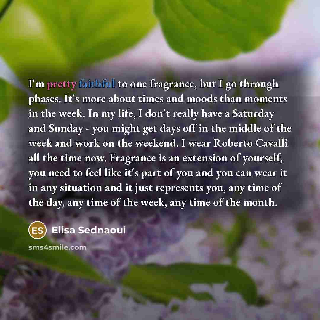 “I'm pretty faithful to one fragrance, but I go through…” quote by Elisa Sednaoui