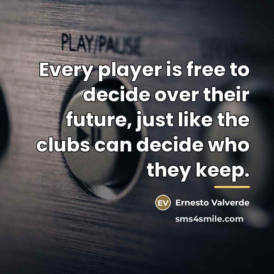 “Every player is free to decide over their future, just…” quote by Ernesto Valverde