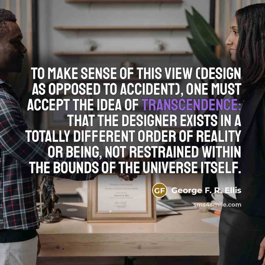 “To make sense of this view (design as opposed to…” quote by George F. R. Ellis