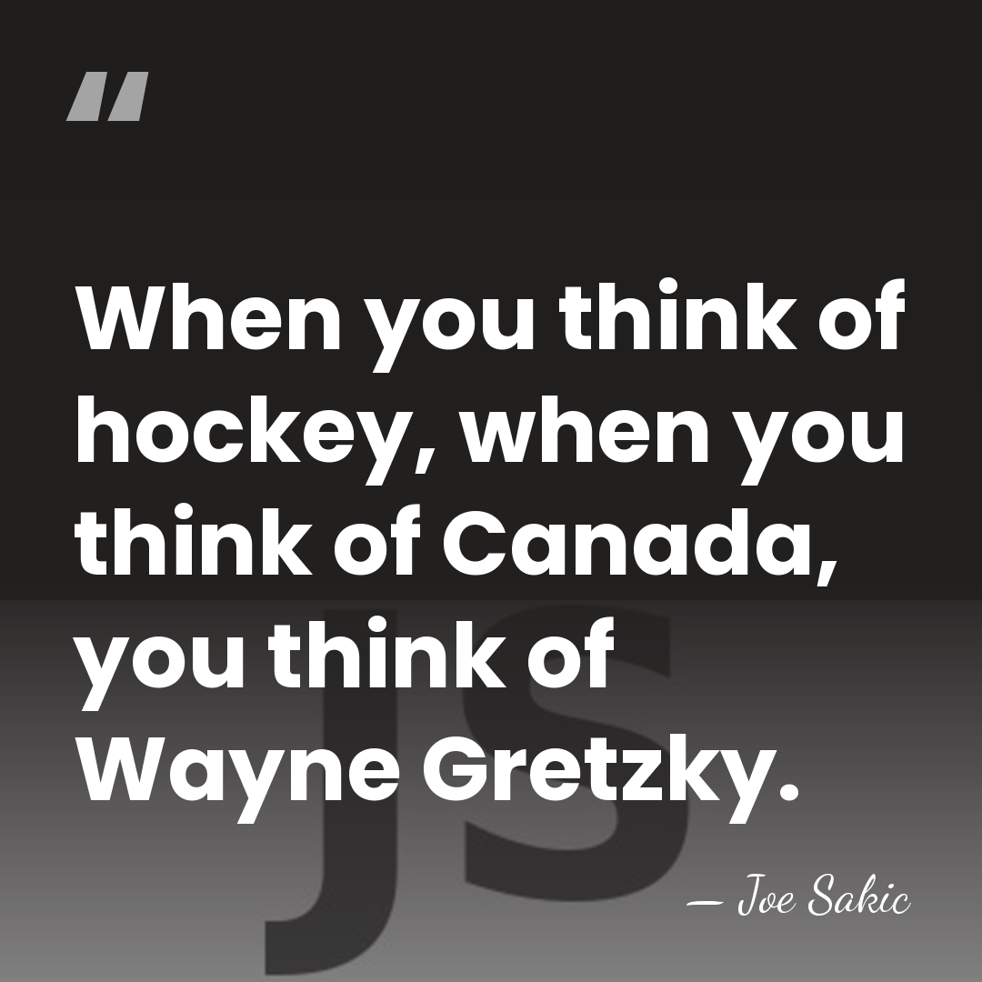 When you think of hockey, when you think of Canada, you think&hellip; - Joe Sakic