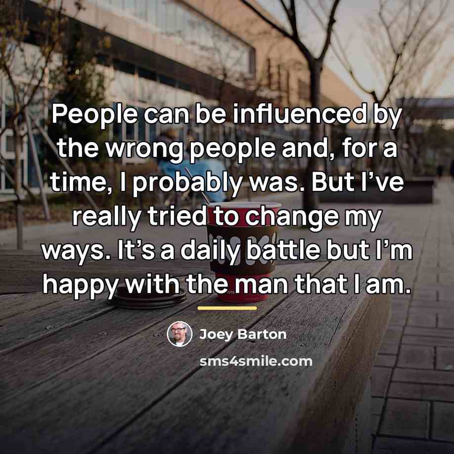 “People can be influenced by the wrong people and, for…” quote by Joey Barton