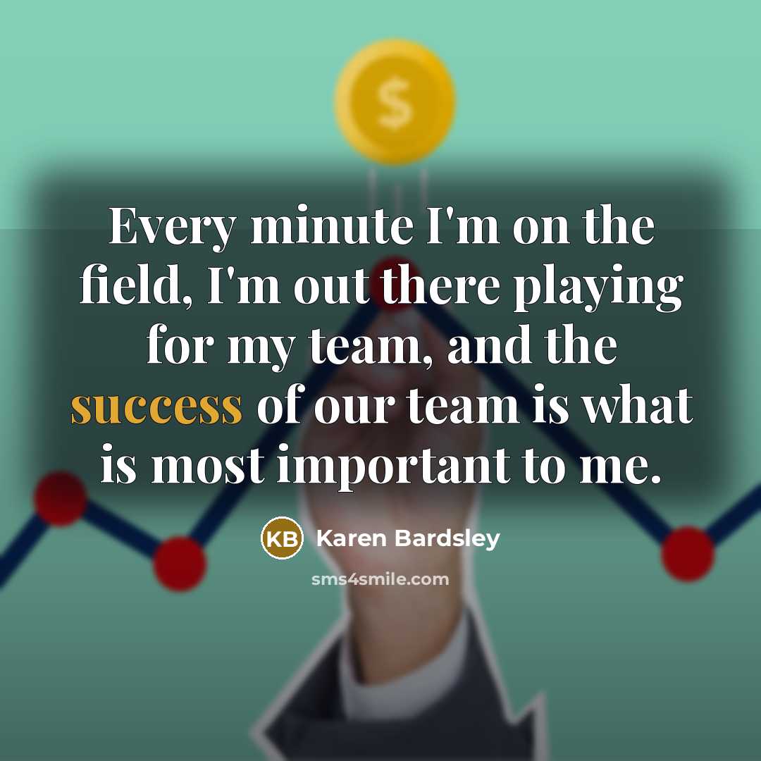 “Every minute I'm on the field, I'm out there playing…” quote by Karen Bardsley