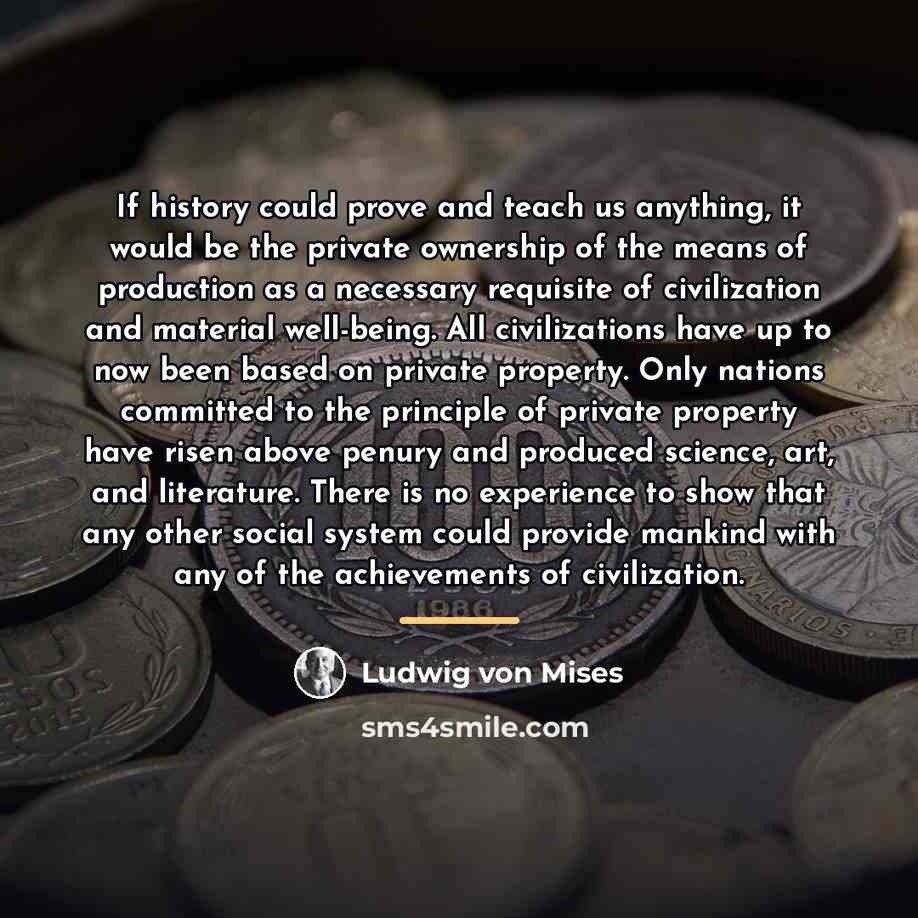 “If history could prove and teach us anything, it would…” quote by Ludwig von Mises