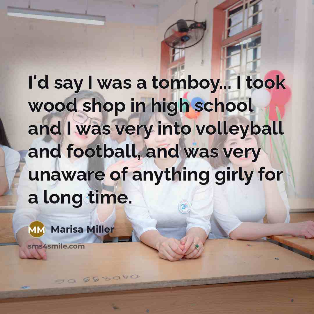 “I'd say I was a tomboy... I took wood shop…” quote by Marisa Miller