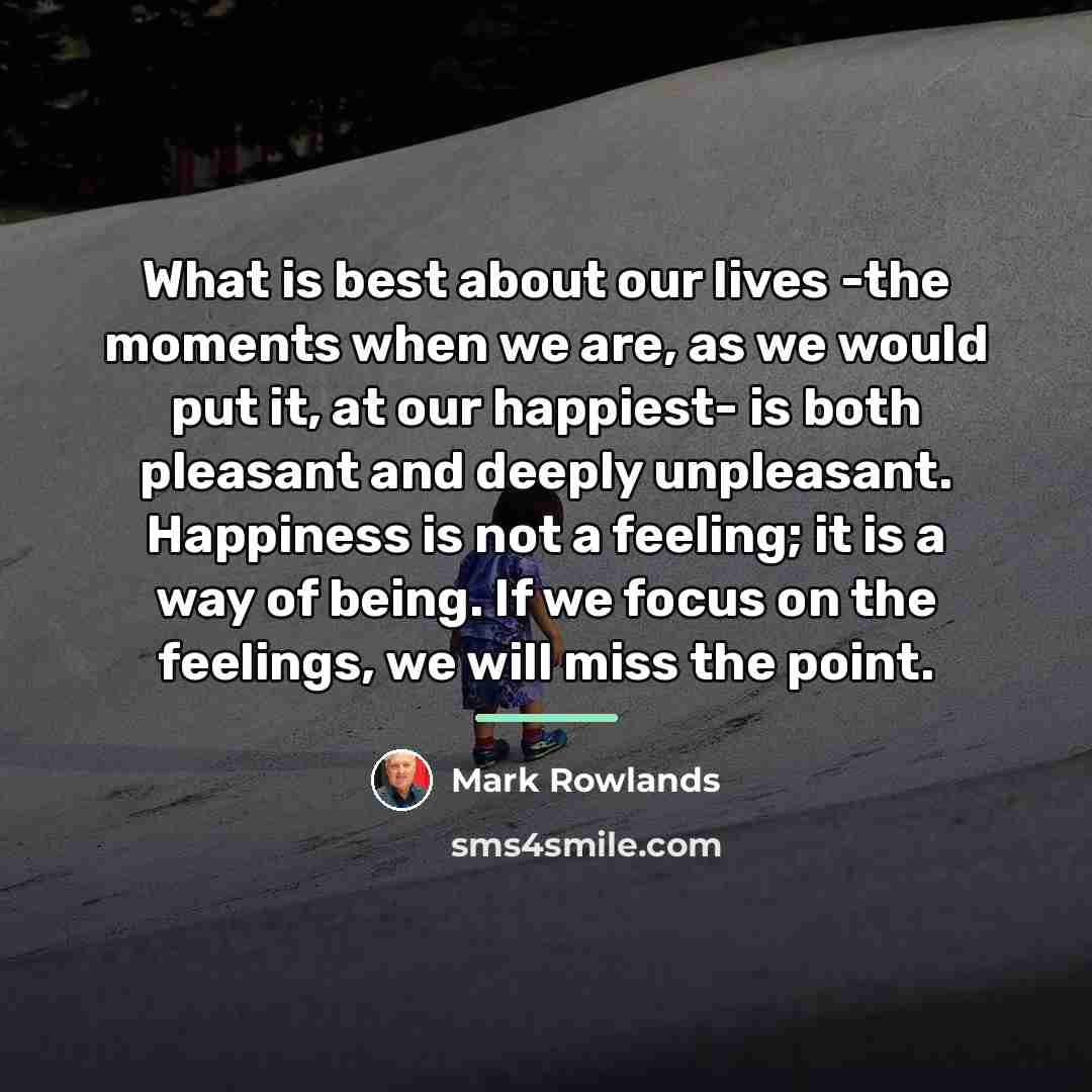 “What is best about our lives -the moments when we…” quote by Mark Rowlands