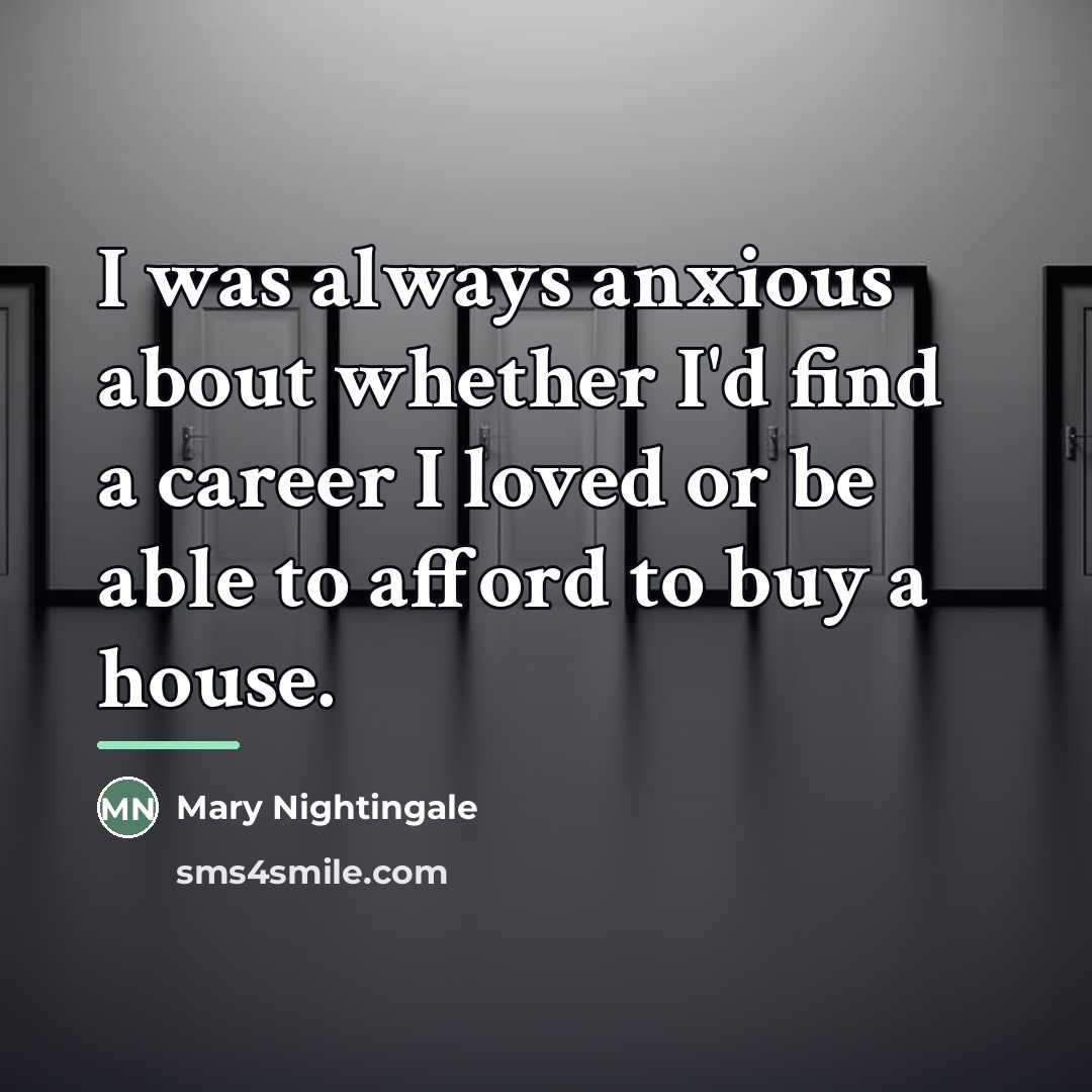 “I was always anxious about whether I'd find a career…” quote by Mary Nightingale