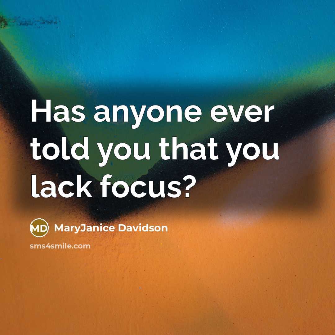 “Has anyone ever told you that you lack focus?…” quote by MaryJanice Davidson