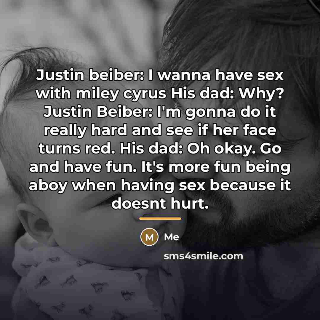 “Justin beiber: I wanna have sex with miley cyrus His…” quote by Me