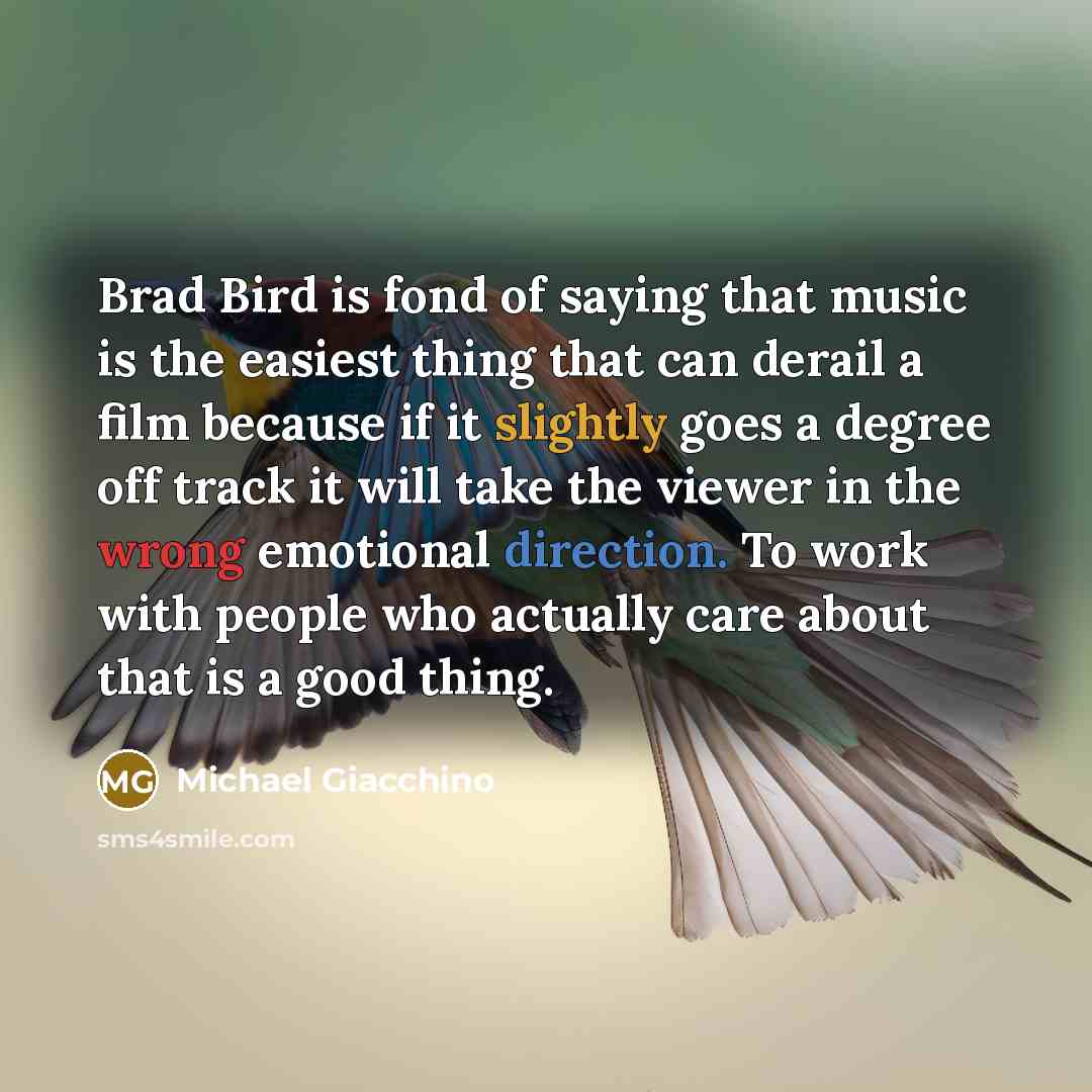 “Brad Bird is fond of saying that music is the…” quote by Michael Giacchino