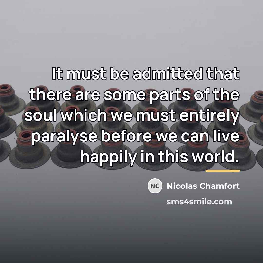“It must be admitted that there are some parts of…” quote by Nicolas Chamfort