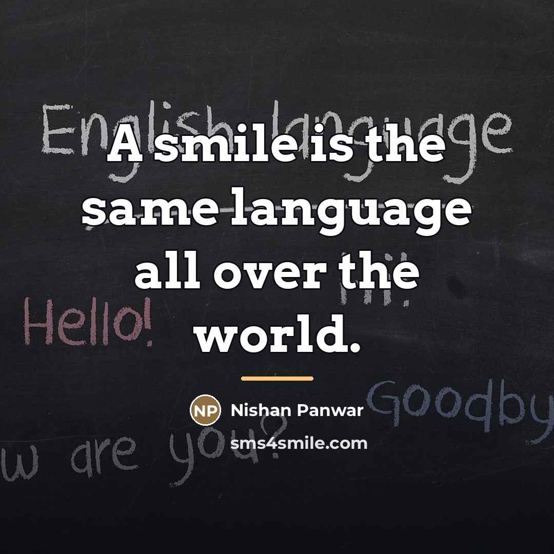 “A smile is the same language all over the world.…” quote by Nishan Panwar