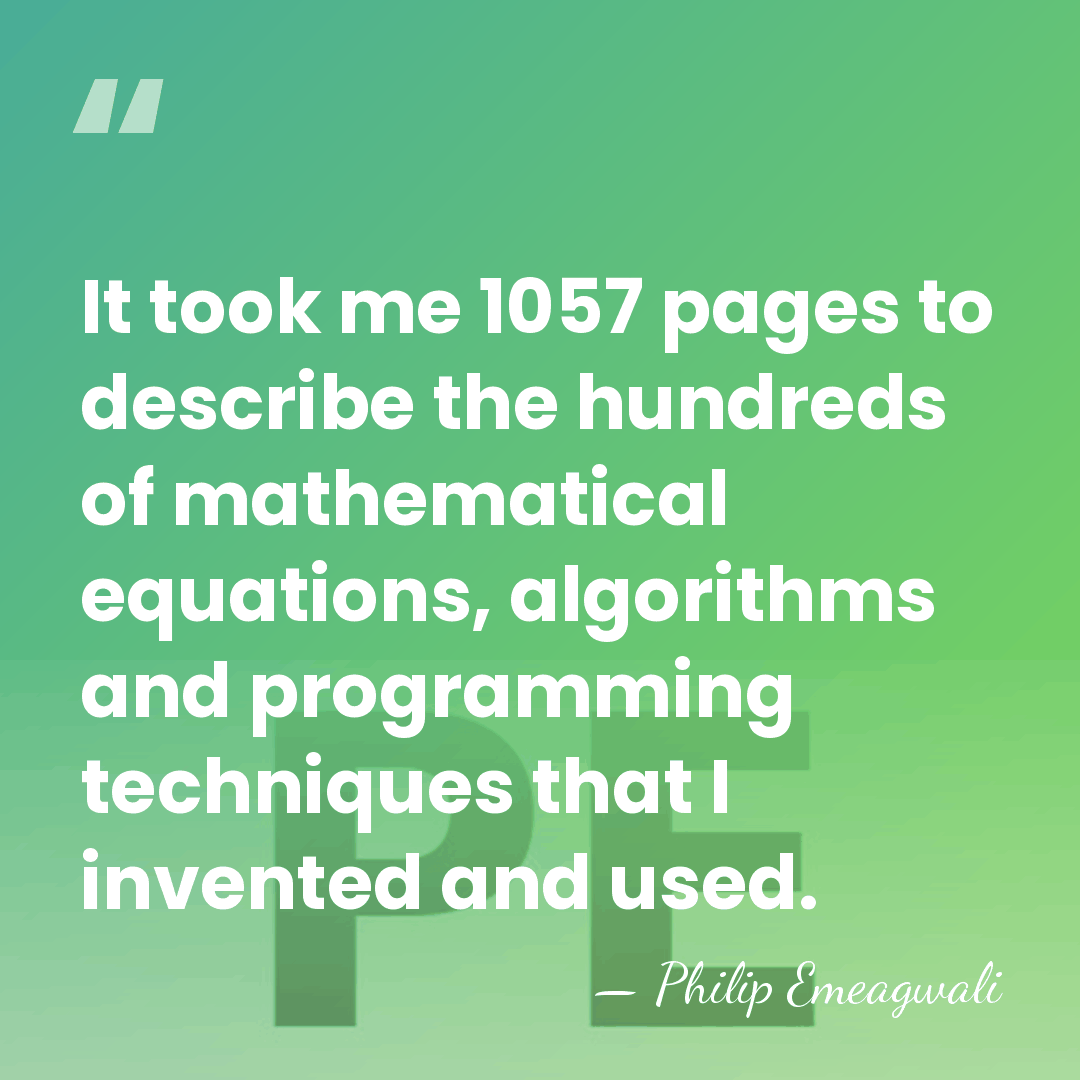 It took me 1057 pages to describe the hundreds of mathematical equations,&hellip; - Philip Emeagwali