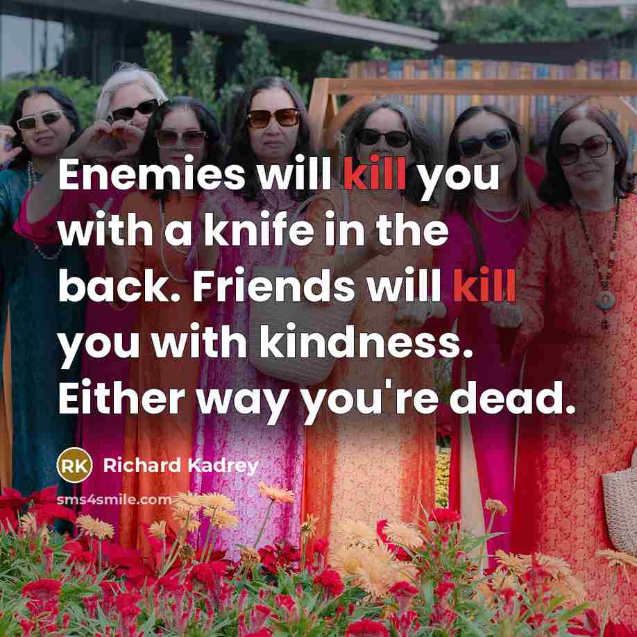 “Enemies will kill you with a knife in the back.…” quote by Richard Kadrey