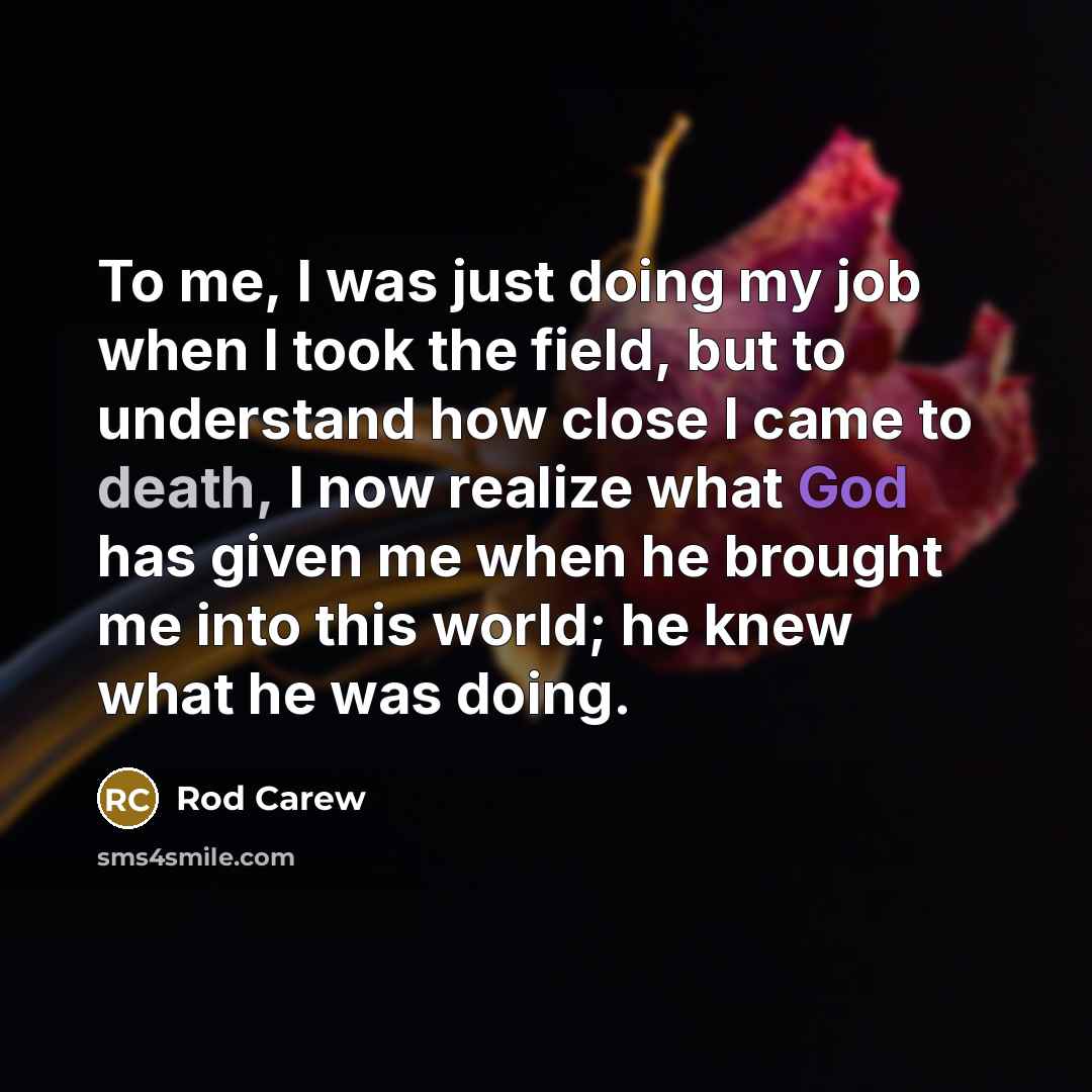 “To me, I was just doing my job when I…” quote by Rod Carew
