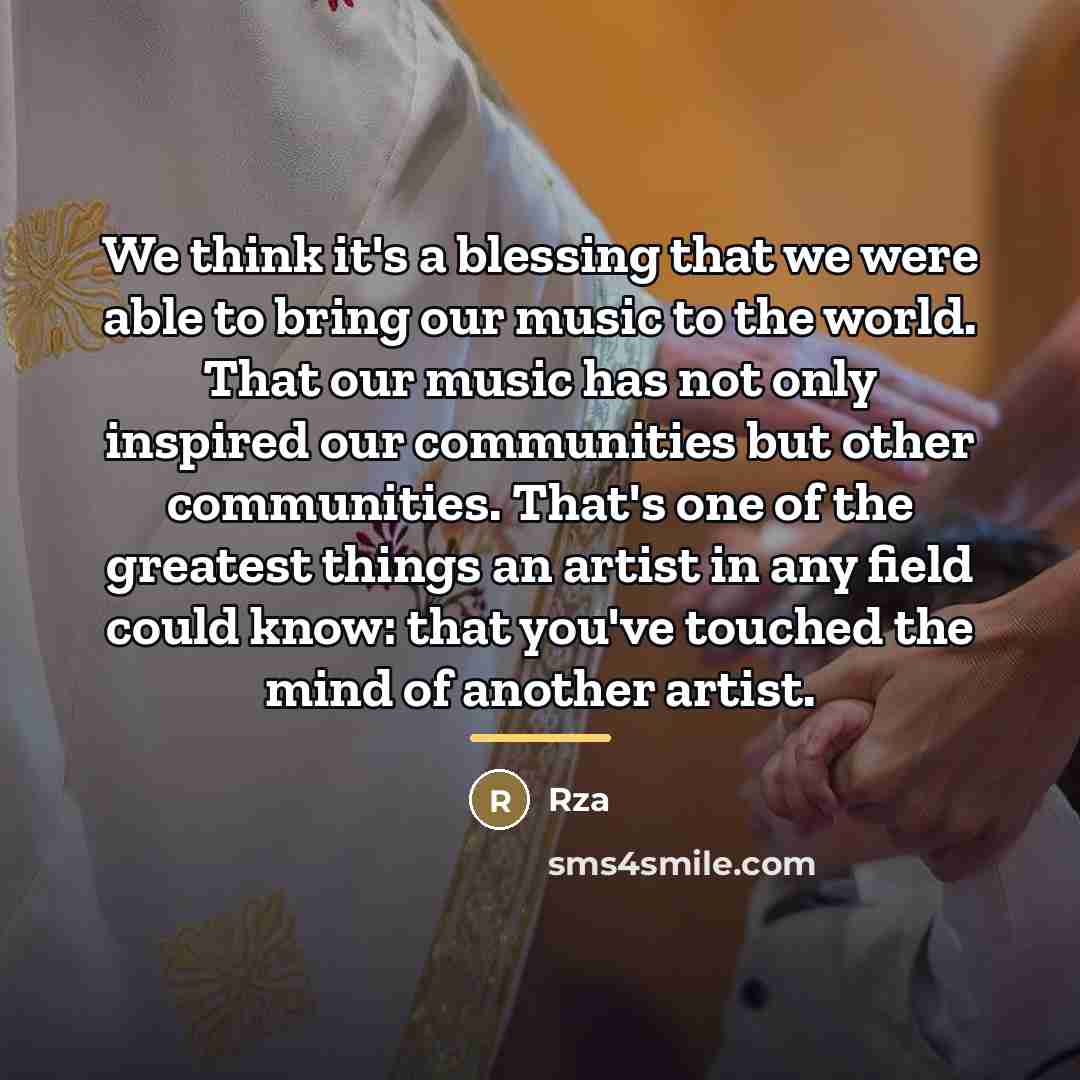 “We think it's a blessing that we were able to…” quote by Rza