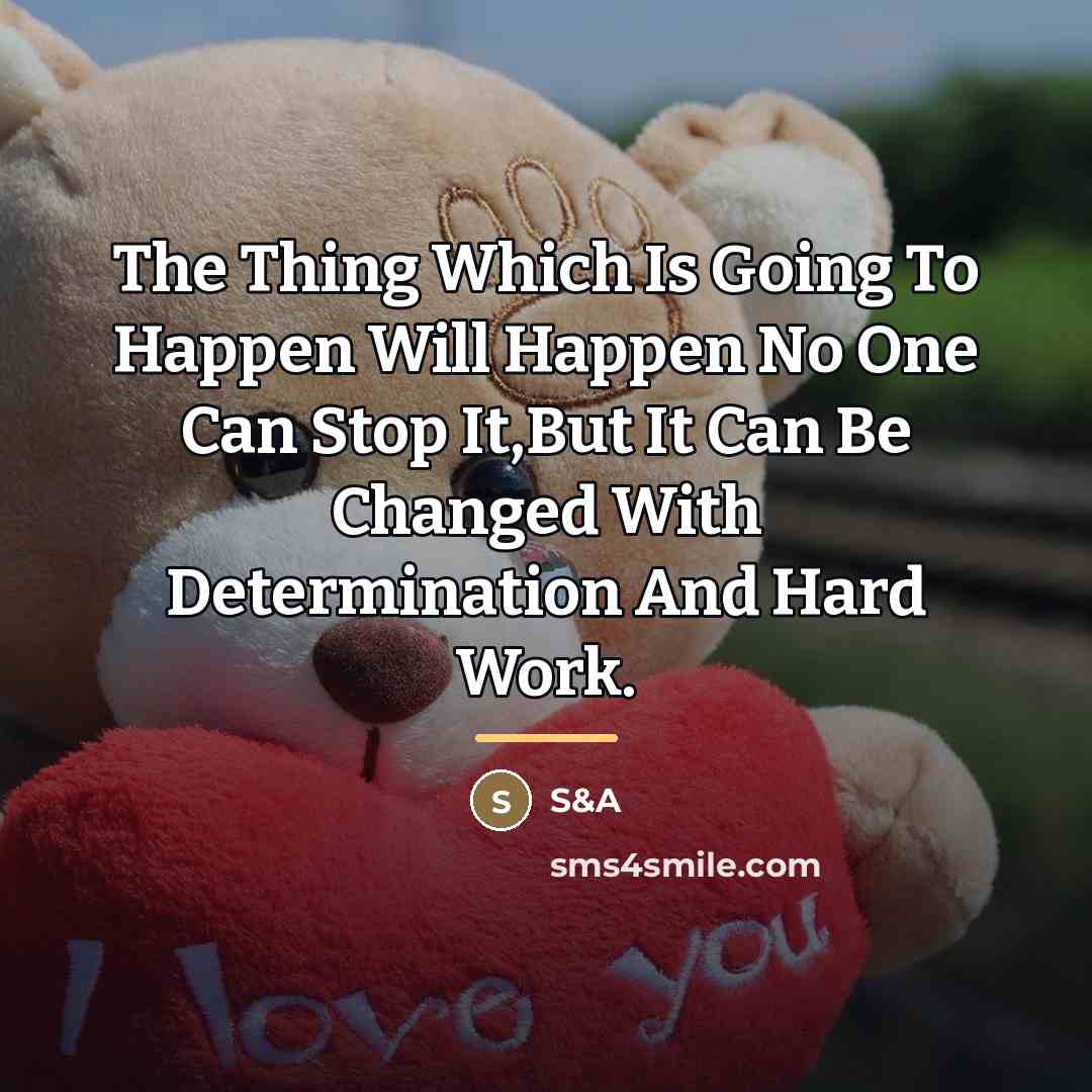 “The Thing Which Is Going To Happen Will Happen No…” quote by S&A
