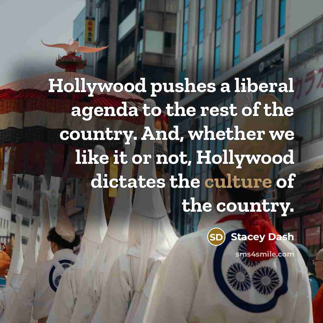 “Hollywood pushes a liberal agenda to the rest of the…” quote by Stacey Dash