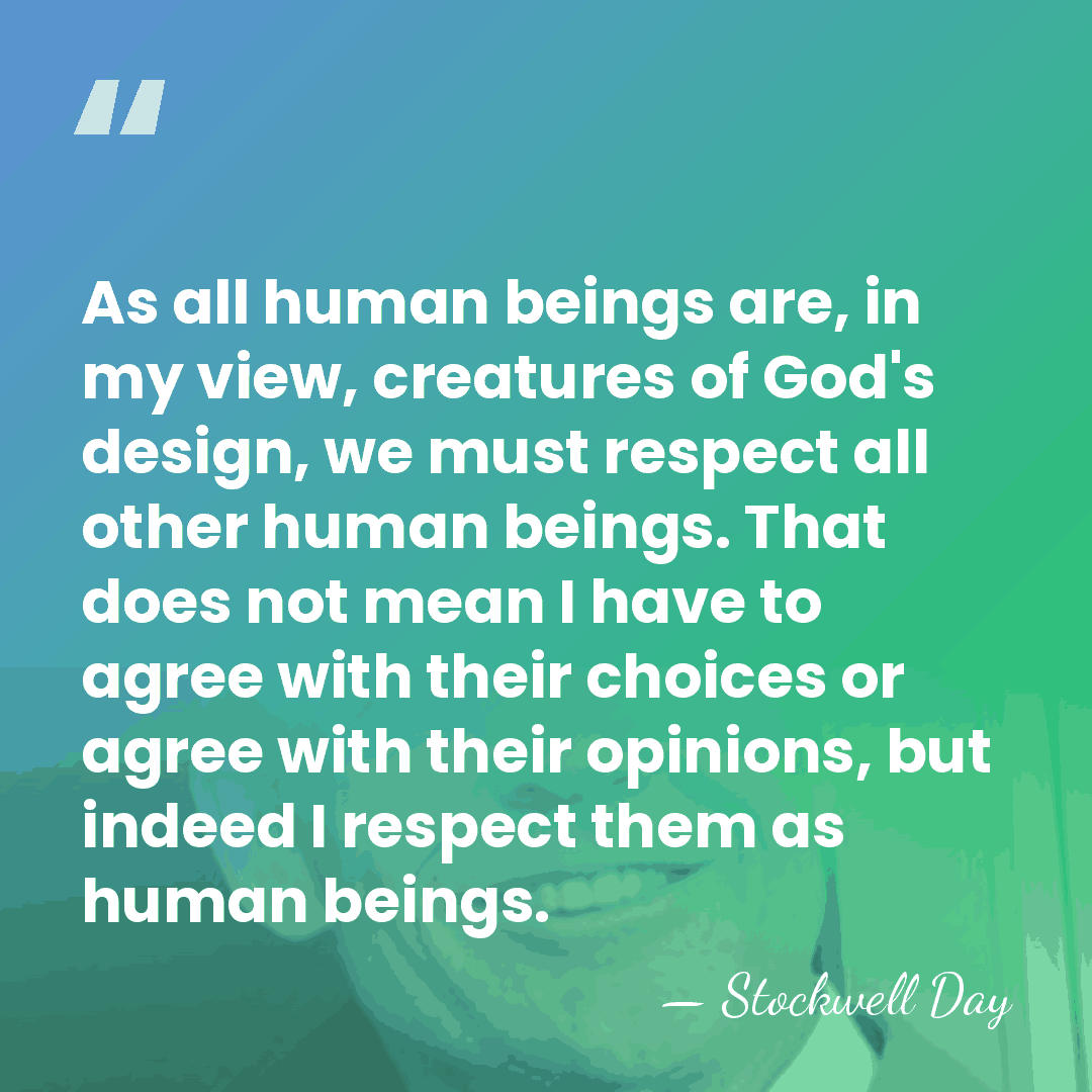 As all human beings are, in my view, creatures of God's design,&hellip; - Stockwell Day