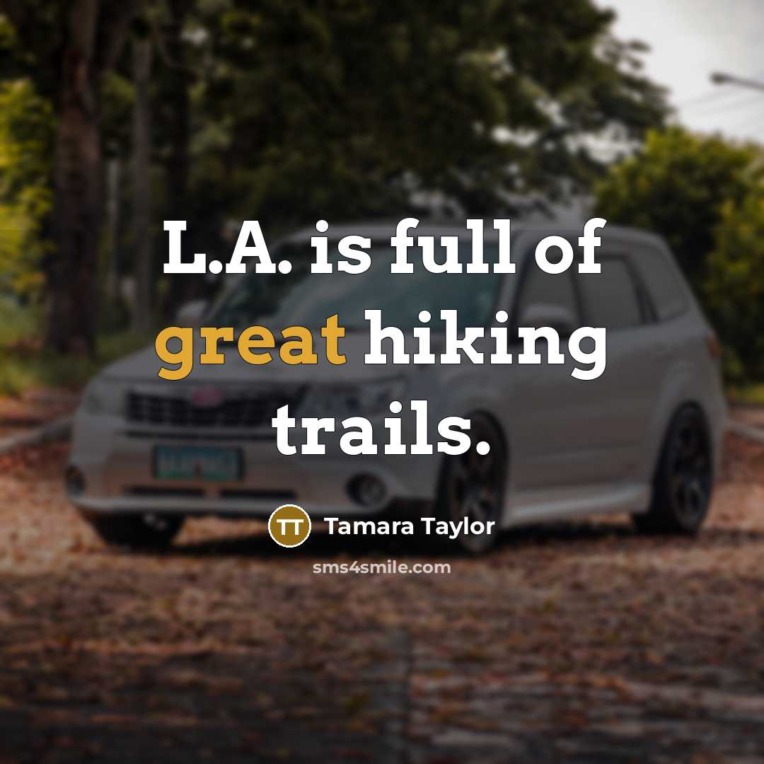 “L.A. is full of great hiking trails.…” quote by Tamara Taylor