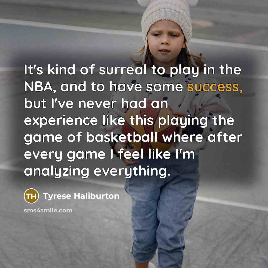 “It's kind of surreal to play in the NBA, and…” quote by Tyrese Haliburton
