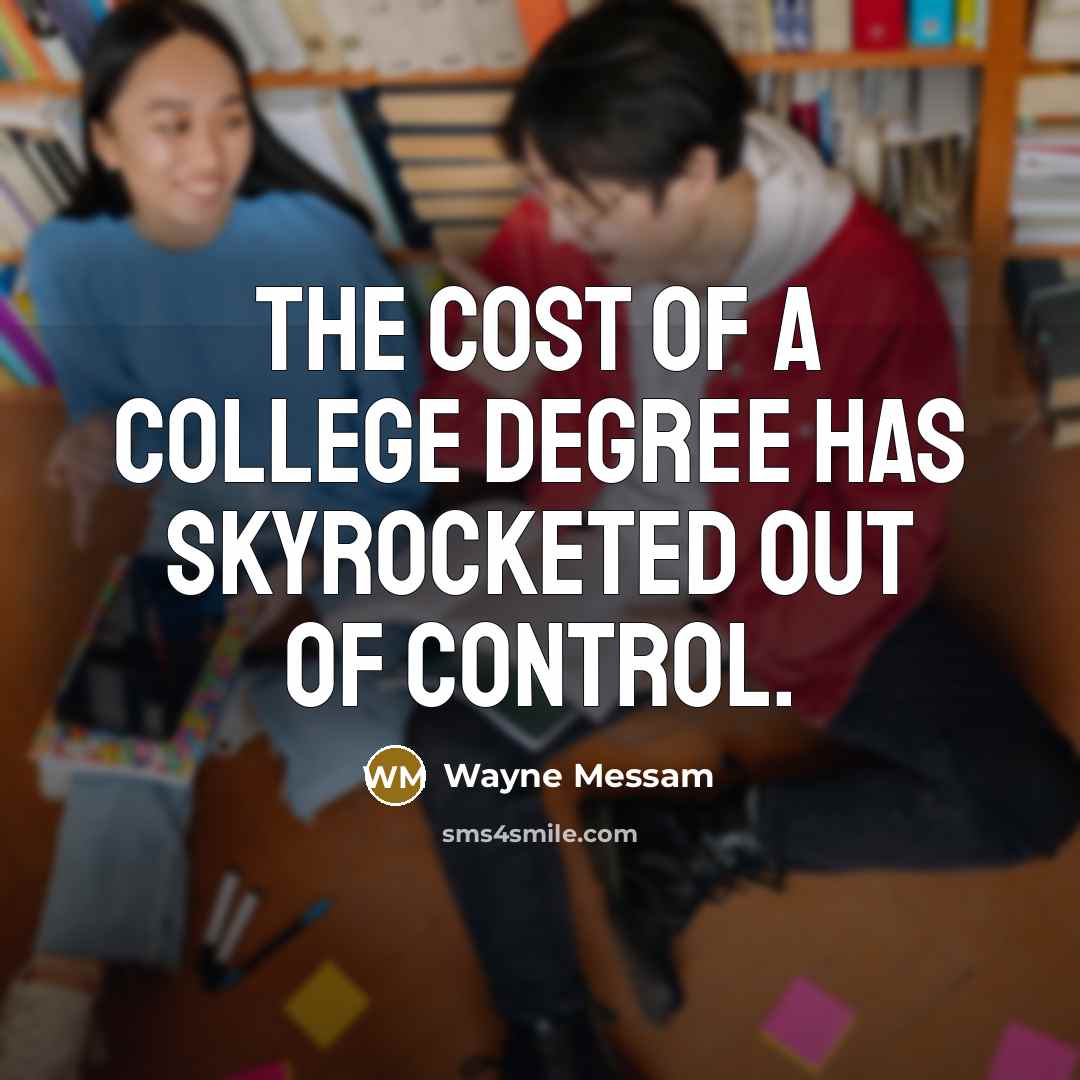 “The cost of a college degree has skyrocketed out of…” quote by Wayne Messam