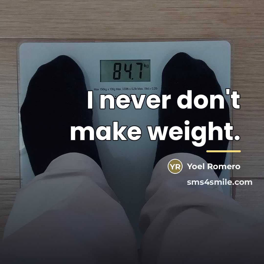 “I never don't make weight.…” quote by Yoel Romero