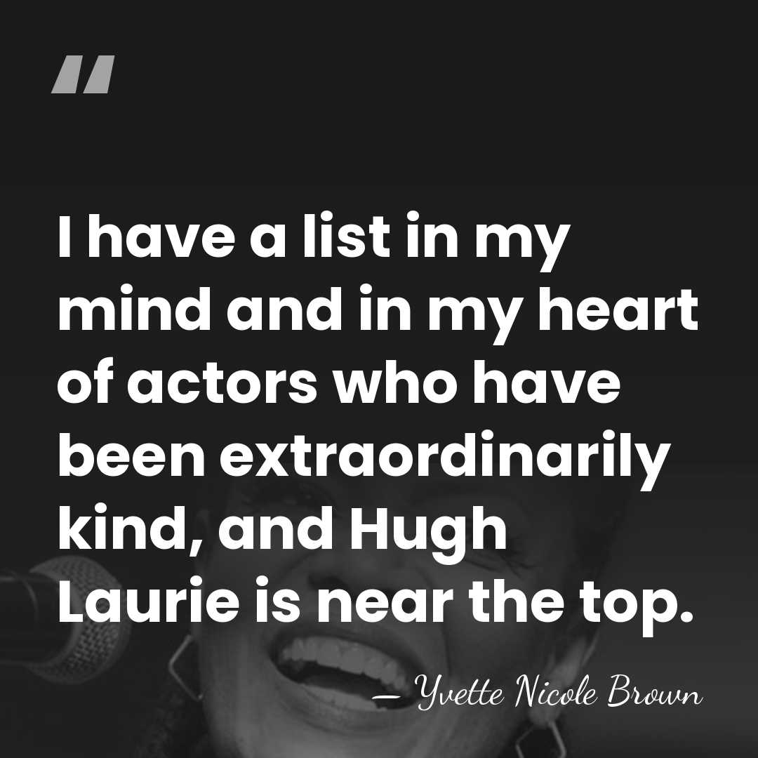 I have a list in my mind and in my heart of&hellip; - Yvette Nicole Brown