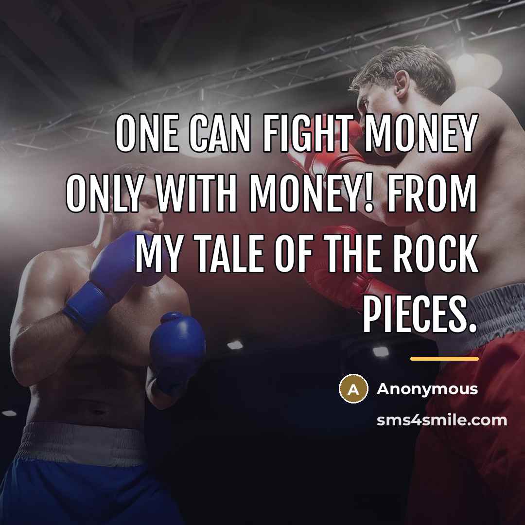 “One can fight money only with money! from my Tale…” quote by Anonymous