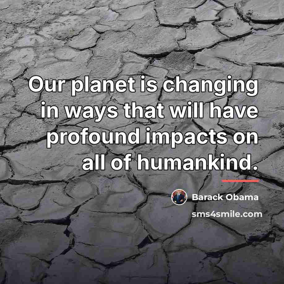 “Our planet is changing in ways that will have profound…” quote by Barack Obama