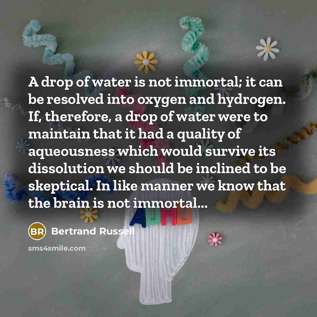 “A drop of water is not immortal; it can be…” quote by Bertrand Russell