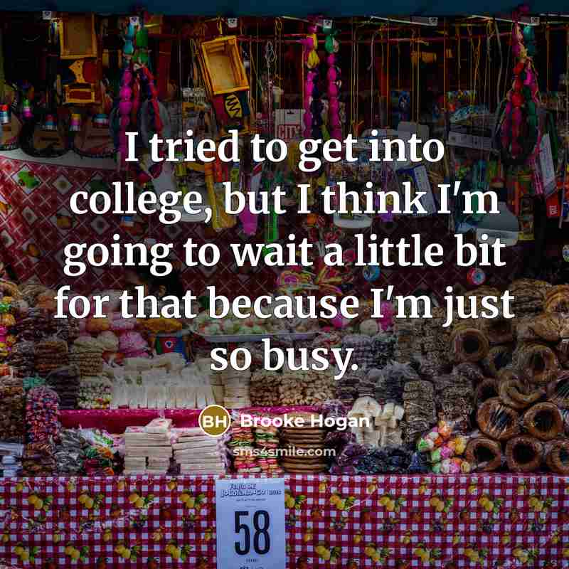 “I tried to get into college, but I think I'm…” quote by Brooke Hogan